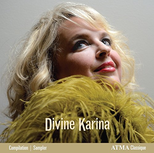 Divine Karina-the Best of Karina Gauvin von ATMA Classique