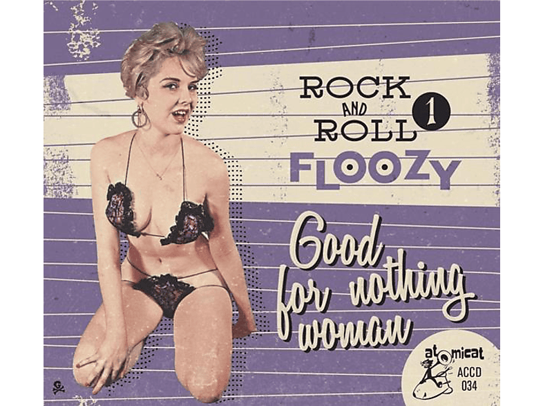 VARIOUS - Rock And Roll Floozy 1 Good For Nothing Woman (CD) von ATOMICAT