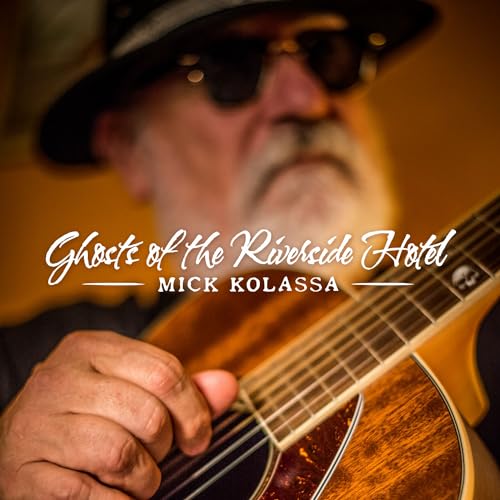 Mick Kolassa - Ghosts of the Riverside Hotel (1 CD) von AU-I