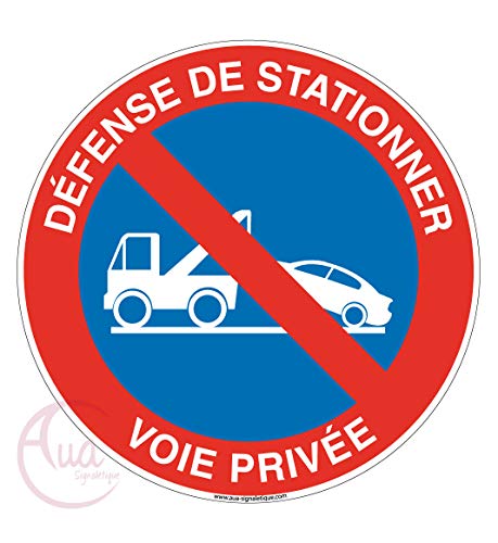Aua Signaletique - Panneau Défense de Stationner Voie Privée - Ø 330 Mm, Pvc 1. 5 mm von AUA SIGNALETIQUE