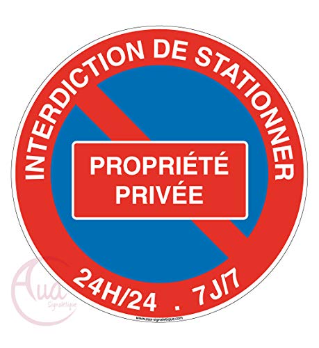 Aua Signaletique - Panneau Interdiction de Stationner Propriété Privée 24H-24-7J sur 7 - Ø 230 Mm, Aluminium Dibond 3 mm von AUA SIGNALETIQUE