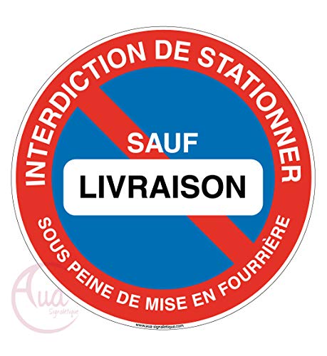 Aua Signaletique - Panneau Interdiction de Stationner Sauf Livraison sous Peine de Mise en Fourrière - Ø 200 Mm, Aluminium Dibond 3 mm von AUA SIGNALETIQUE