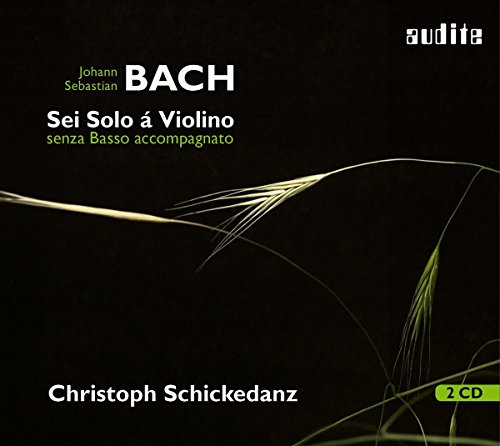 Bach - Werke für Violine solo BWV 1001-1006 / Sei Solo á Violino senza Basso accompagnato von AUDITE