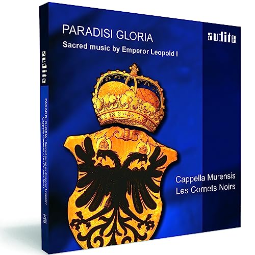 Kaiser Leopold I.: Paradisi Gloria - Sacred music by Emperor Leopold I von AUDITE