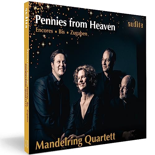 Mandelring Quartett: Pennies from Heaven - Zugaben von AUDITE