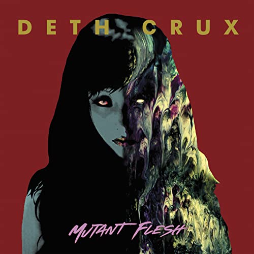 Deth Crux - Mutant Flesh von AURAL MUSIC