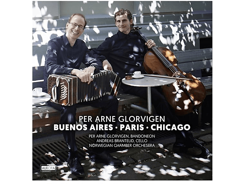 Glorvigen/Brantelid/Norwegian Chamber Orch./+ - Buenos Aires · Paris Chicago (CD) von AURORA