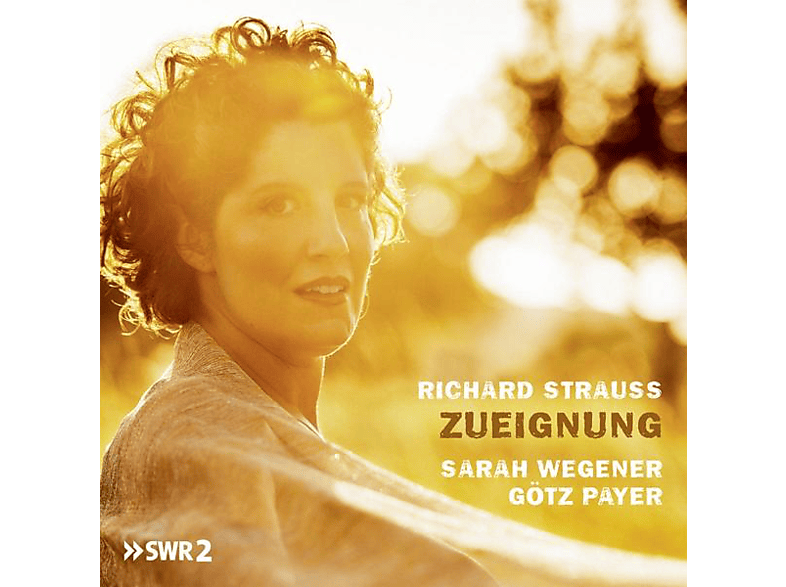 Wegener, Sarah Payer, Gotz - Richard Strauss, Zueignung (CD) von AVI