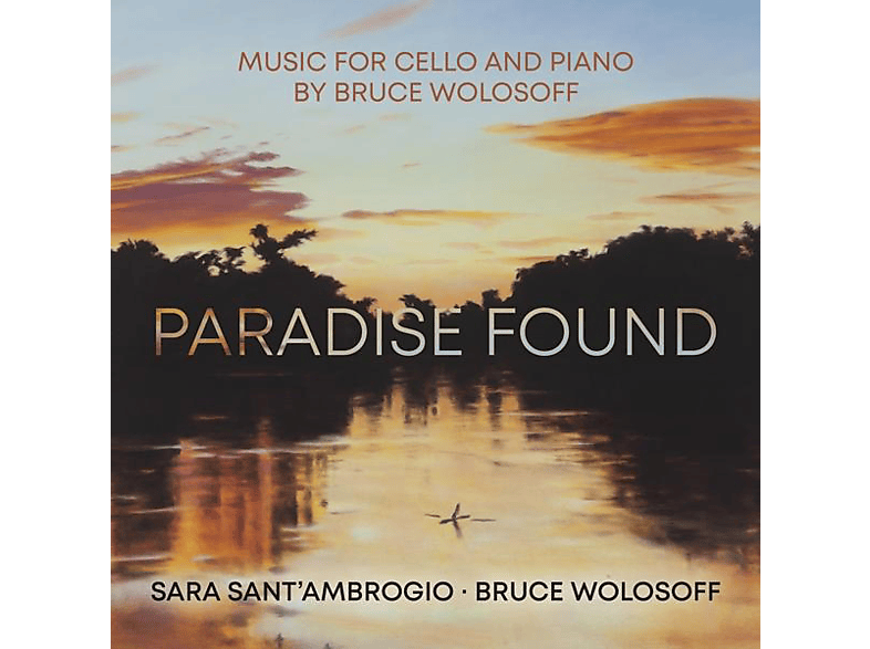 Bruce Wolosoff Sara Santambrogio - Paradise Found (Music F.Cello And Piano) (CD) von AVIE RECOR