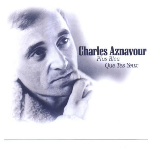 Plus Bleu Que Tes Yeux von AZNAVOUR,CHARLES