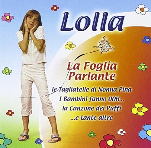 Lolla La Foglia Parlante (Le Tagliatelle Di Nonna Pina, I Bambini Fanno Ooh...) von AZZURRA