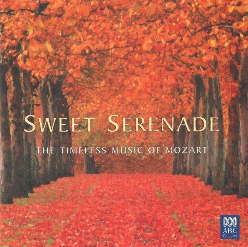 Various Artists - Sweet Serenade - The Timeless Music Various Artists - Sweet Serenade - The Timeless Music von Abc Classics