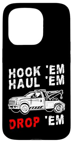 Hook Em Haul Em Drop Em Tow Truck Driver Hülle für iPhone 15 Pro von Abschleppdienst Abschleppfahrer Design