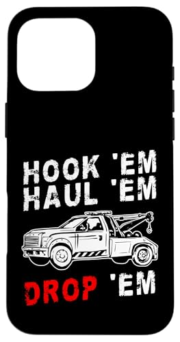 Hook Em Haul Em Drop Em Tow Truck Driver Hülle für iPhone 16 Pro Max Hook Em Haul Em Drop Em Tow Truck Driver Hülle für iPhone 16 Pro Max von Abschleppdienst Abschleppfahrer Design
