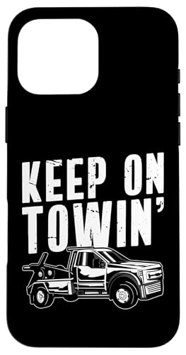 Keep On Towin Tow Truck Driver Hülle für iPhone 16 Pro Max von Abschleppdienst Abschleppfahrer Design