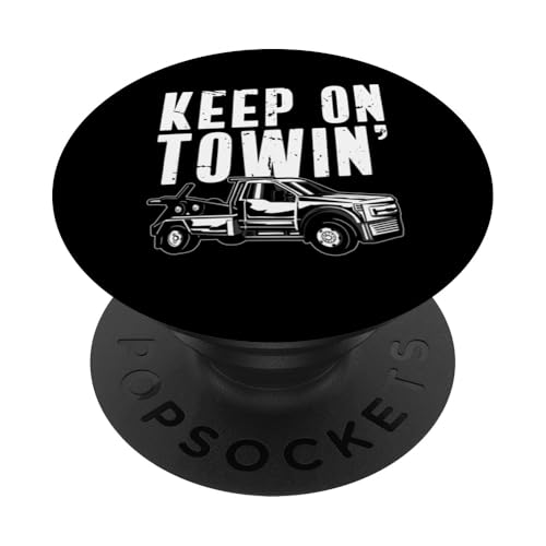 Keep On Towin Tow Truck Driver PopSockets Klebender PopGrip Keep On Towin Tow Truck Driver PopSockets Klebender PopGrip von Abschleppdienst Abschleppfahrer Design