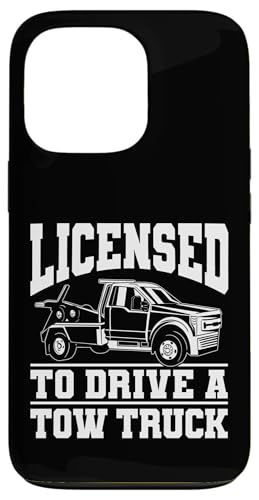 Licensed To Drive A Tow Truck Driver Hülle für iPhone 13 Pro von Abschleppdienst Abschleppfahrer Design
