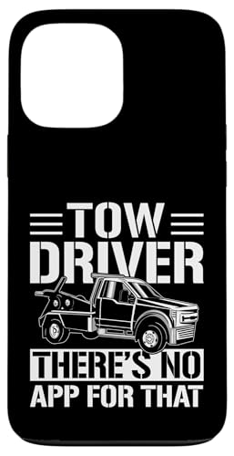 Tow Driver Theres No App For That Tow Truck Driver Hülle für iPhone 13 Pro Max Tow Driver Theres No App For That Tow Truck Driver Hülle für iPhone 13 Pro Max von Abschleppdienst Abschleppfahrer Design