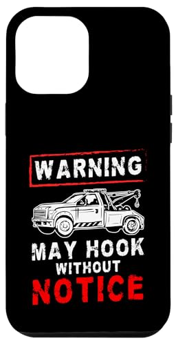 Warning May Hook Without Notice Tow Truck Driver Hülle für iPhone 12 Pro Max von Abschleppdienst Abschleppfahrer Design