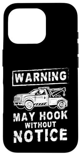 Warning May Hook Without Notice Tow Truck Driver Hülle für iPhone 16 Pro Warning May Hook Without Notice Tow Truck Driver Hülle für iPhone 16 Pro von Abschleppdienst Abschleppfahrer Design