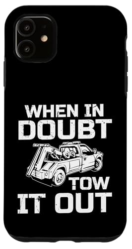 When In Doubt Tow It Out Tow Truck Driver Hülle für iPhone 11 von Abschleppdienst Abschleppfahrer Design