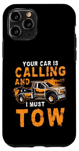 Your Car Is Calling And I Must Tow Truck Driver Hülle für iPhone 11 Pro von Abschleppdienst Abschleppfahrer Design