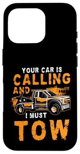 Your Car Is Calling And I Must Tow Truck Driver Hülle für iPhone 16 Pro von Abschleppdienst Abschleppfahrer Design