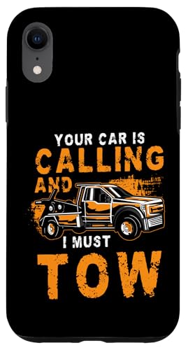 Your Car Is Calling And I Must Tow Truck Driver Hülle für iPhone XR Your Car Is Calling And I Must Tow Truck Driver Hülle für iPhone XR von Abschleppdienst Abschleppfahrer Design