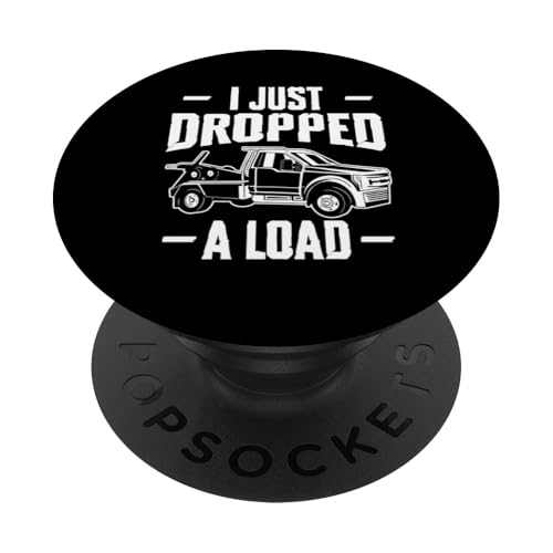 I Just Dropped A Load Tow Truck Driver PopSockets Klebender PopGrip I Just Dropped A Load Tow Truck Driver PopSockets Klebender PopGrip von Abschleppdienst Abschleppfahrer Designs
