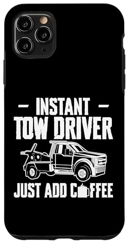 Instant Tow Driver Just Add Coffee Tow Truck Driver Hülle für iPhone 11 Pro Max Instant Tow Driver Just Add Coffee Tow Truck Driver Hülle für iPhone 11 Pro Max von Abschleppdienst Abschleppfahrer Designs