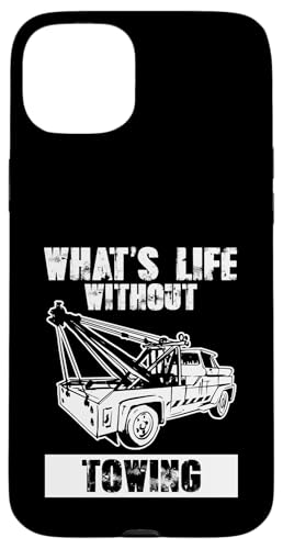 Whats Life Without Towing Tow Truck Driver Hülle für iPhone 15 Plus Whats Life Without Towing Tow Truck Driver Hülle für iPhone 15 Plus von Abschleppdienst Abschleppfahrer Designs