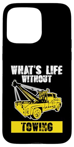 Whats Life Without Towing Tow Truck Driver Hülle für iPhone 15 Pro Max Whats Life Without Towing Tow Truck Driver Hülle für iPhone 15 Pro Max von Abschleppdienst Abschleppfahrer Designs