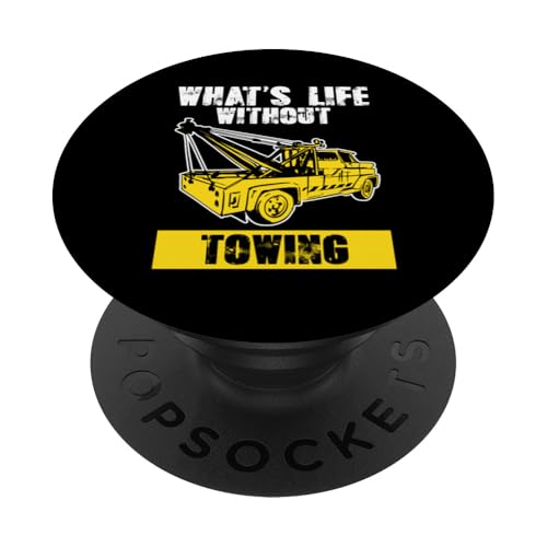 Whats Life Without Towing Tow Truck Driver PopSockets Klebender PopGrip Whats Life Without Towing Tow Truck Driver PopSockets Klebender PopGrip von Abschleppdienst Abschleppfahrer Designs