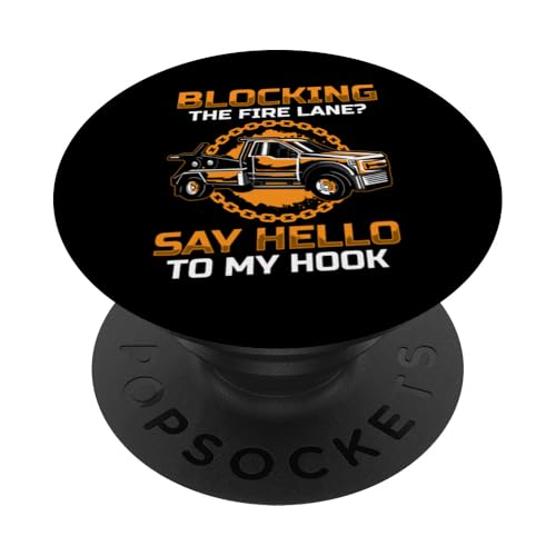 Blocking The Fire Lane? Say Hello To My Hook PopSockets Klebender PopGrip Blocking The Fire Lane? Say Hello To My Hook PopSockets Klebender PopGrip von Abschleppdienst Designs Abschleppfahrer Idee