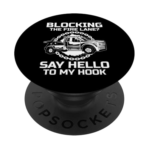 Blocking The Fire Lane? Say Hello To My Hook PopSockets Klebender PopGrip Blocking The Fire Lane? Say Hello To My Hook PopSockets Klebender PopGrip von Abschleppdienst Designs Abschleppfahrer Idee
