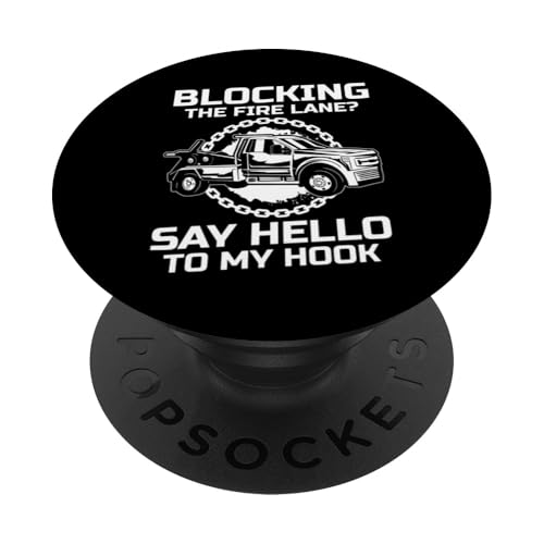 Blocking The Fire Lane? Say Hello To My Hook PopSockets Klebender PopGrip Blocking The Fire Lane? Say Hello To My Hook PopSockets Klebender PopGrip von Abschleppdienst Designs Abschleppfahrer Idee
