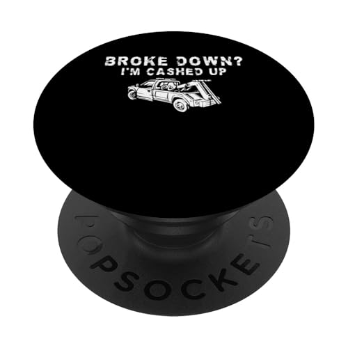 Broke Down? Im Cashed Up Tow Truck Driver PopSockets Klebender PopGrip Broke Down? Im Cashed Up Tow Truck Driver PopSockets Klebender PopGrip von Abschleppdienst Designs Abschleppfahrer Idee