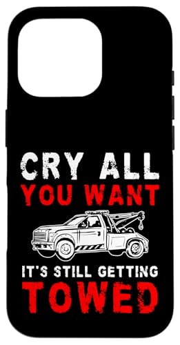 Cry All You Want Its Still Getting Towed Tow Truck Driver Hülle für iPhone 16 Pro Cry All You Want Its Still Getting Towed Tow Truck Driver Hülle für iPhone 16 Pro von Abschleppdienst Designs Abschleppfahrer Idee