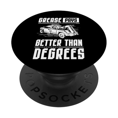 Grease Pays Better Than Degrees Tow Truck Driver PopSockets Klebender PopGrip Grease Pays Better Than Degrees Tow Truck Driver PopSockets Klebender PopGrip von Abschleppdienst Designs Abschleppfahrer Idee