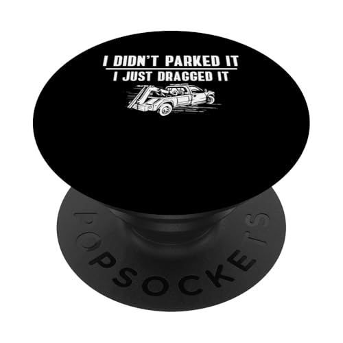 I Didnt Parked It I Just Dragged It Tow Truck Driver PopSockets Klebender PopGrip I Didnt Parked It I Just Dragged It Tow Truck Driver PopSockets Klebender PopGrip von Abschleppdienst Designs Abschleppfahrer Idee