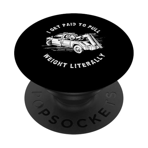I Get Paid To Pull Weight Literally Tow Truck Driver PopSockets Klebender PopGrip I Get Paid To Pull Weight Literally Tow Truck Driver PopSockets Klebender PopGrip von Abschleppdienst Designs Abschleppfahrer Idee