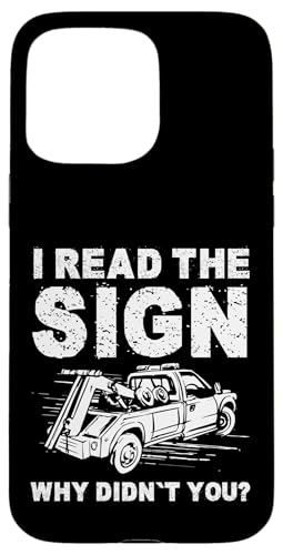I Read The Sign Why Didnt You? Tow Truck Driver Hülle für iPhone 15 Pro Max I Read The Sign Why Didnt You? Tow Truck Driver Hülle für iPhone 15 Pro Max von Abschleppdienst Designs Abschleppfahrer Idee