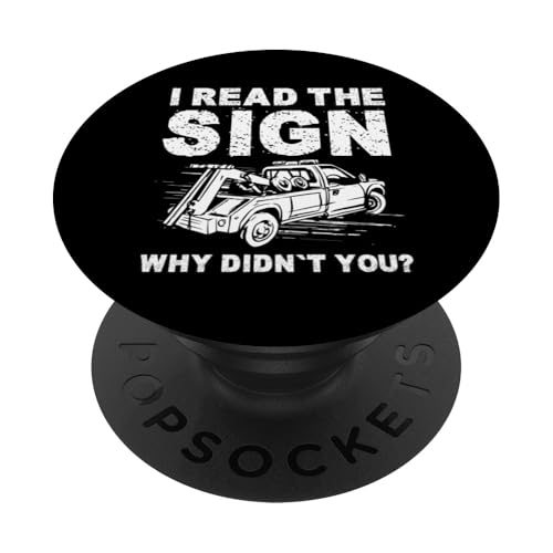 I Read The Sign Why Didnt You? Tow Truck Driver PopSockets Klebender PopGrip I Read The Sign Why Didnt You? Tow Truck Driver PopSockets Klebender PopGrip von Abschleppdienst Designs Abschleppfahrer Idee
