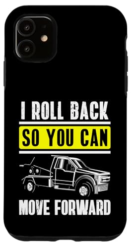I Roll Back So You Can Move Forward Tow Truck Driver Hülle für iPhone 11 I Roll Back So You Can Move Forward Tow Truck Driver Hülle für iPhone 11 von Abschleppdienst Designs Abschleppfahrer Idee