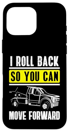 I Roll Back So You Can Move Forward Tow Truck Driver Hülle für iPhone 16 Pro Max I Roll Back So You Can Move Forward Tow Truck Driver Hülle für iPhone 16 Pro Max von Abschleppdienst Designs Abschleppfahrer Idee