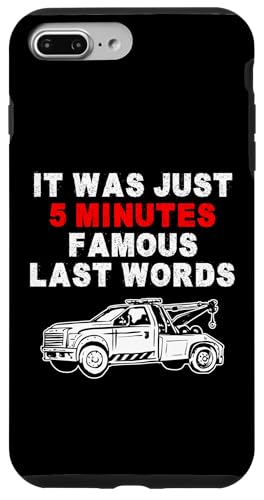 It Was Just 5 Minutes Famous Last Words Tow Truck Driver Hülle für iPhone 7 Plus/8 Plus It Was Just 5 Minutes Famous Last Words Tow Truck Driver Hülle für iPhone 7 Plus/8 Plus von Abschleppdienst Designs Abschleppfahrer Idee