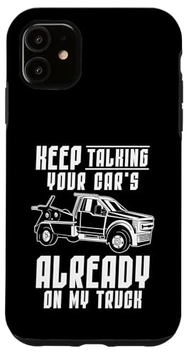 Keep Talking Your Cars Already On My Tow Truck Driver Hülle für iPhone 11 Keep Talking Your Cars Already On My Tow Truck Driver Hülle für iPhone 11 von Abschleppdienst Designs Abschleppfahrer Idee