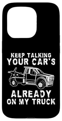 Keep Talking Your Cars Already On My Tow Truck Driver Hülle für iPhone 15 Pro Keep Talking Your Cars Already On My Tow Truck Driver Hülle für iPhone 15 Pro von Abschleppdienst Designs Abschleppfahrer Idee