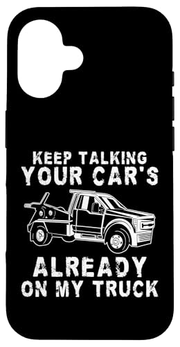 Keep Talking Your Cars Already On My Tow Truck Driver Hülle für iPhone 16 Keep Talking Your Cars Already On My Tow Truck Driver Hülle für iPhone 16 von Abschleppdienst Designs Abschleppfahrer Idee