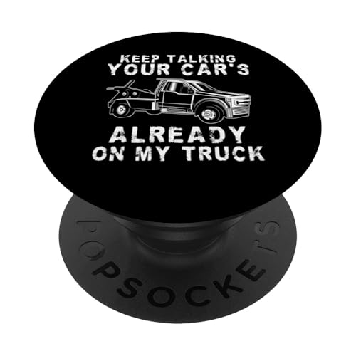 Keep Talking Your Cars Already On My Tow Truck Driver PopSockets Klebender PopGrip Keep Talking Your Cars Already On My Tow Truck Driver PopSockets Klebender PopGrip von Abschleppdienst Designs Abschleppfahrer Idee